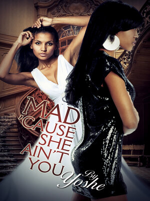 cover image of Mad 'Cause She Ain't You